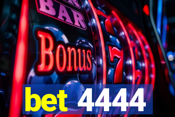 bet 4444